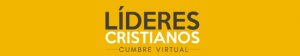 Cumbre Virtual Líderes Cristianos